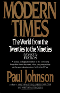 Modern Times: The World from the Twenties to the Nineties