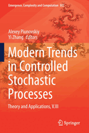 Modern Trends in Controlled Stochastic Processes:: Theory and Applications, V.III