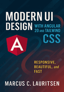 Modern UI Design with Angular 20 and Tailwind CSS: Responsive, Beautiful, and Fast