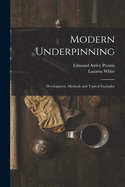 Modern Underpinning: Development, Methods and Typical Examples
