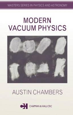 Modern Vacuum Physics - Chambers, Austin