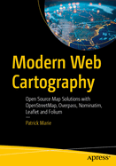 Modern Web Cartography: Open Source Map Solutions with Openstreetmap, Overpass, Nominatim, Leaflet and Folium