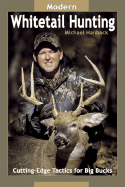 Modern Whitetail Hunting - Hanback, Michael