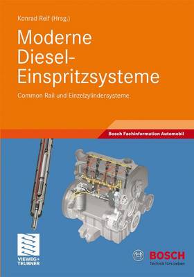 Moderne Diesel-Einspritzsysteme: Common Rail Und Einzelzylindersysteme - Reif, Konrad (Editor)