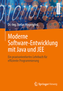 Moderne Software-Entwicklung Mit Java Und Jee: Ein Praxisorientiertes Lehrbuch F?r Effiziente Programmierung