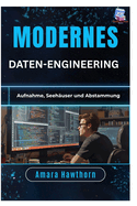 Modernes Daten-Engineering: Aufnahme, Seeh?user und Abstammung