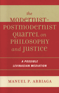 Modernist-Postmodernist Quarrel on Philosophy and Justice: A Possible Levinasian Mediation