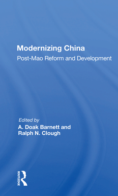 Modernizing China: Post-Mao Reform and Development - Barnett, A Doak (Editor)