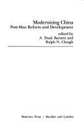 Modernizing China: Post-Mao Reform and Development
