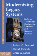 Modernizing Legacy Systems: Software Technologies, Engineering Processes, and Business Practices