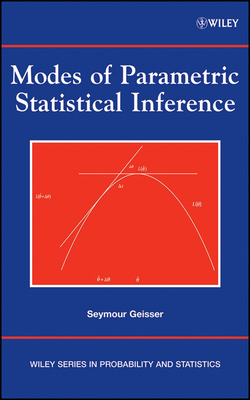Modes of Parametric Statistical Inference - Geisser, Seymour, and Johnson, Wesley O