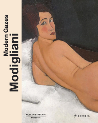 Modigliani: Modern Gazes - Lange, Christiane (Editor), and Westheider, Ortrud (Editor), and Lachmann, Nathalie (Editor)