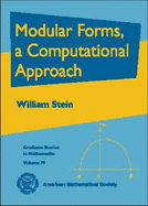 Modular Forms, a Computational Approach - Stein, William