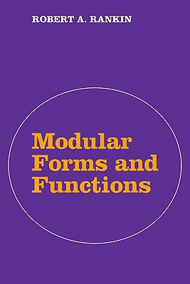 Modular Forms and Functions - Rankin, Robert a