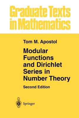 Modular Functions and Dirichlet Series in Number Theory - Apostol, Tom M.