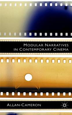 Modular Narratives in Contemporary Cinema - Cameron, A