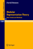 Modular Representation Theory: New Trends and Methods