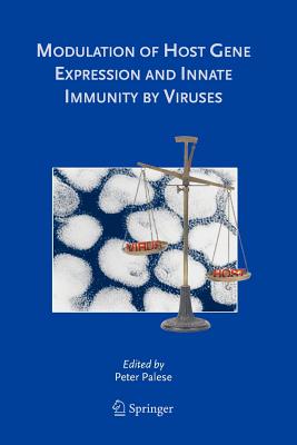 Modulation of Host Gene Expression and Innate Immunity by Viruses - Changeux, Jean-Pierre (Editor), and Palese, Peter (Editor)