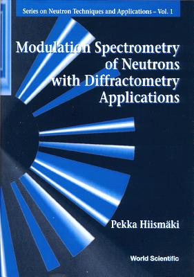 Modulation Spectrometry of Neutrons with Diffractometry Applications - Hiismaki, Pekka