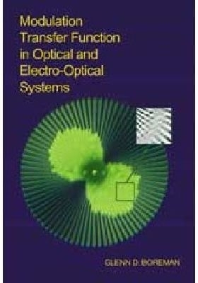 Modulation Transfer Function in Optical and Electro-Optical Systems - Boreman, Glenn D