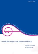 Modules Over Valuation Domains - Fuchs, Laszlo, and Salce, Luigi