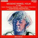 Mogens Winkel Holm: Sonata; Piping Down; Note-Book; Etc.
