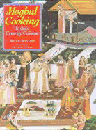 Moghul Cooking: India's Courtly Cuisine
