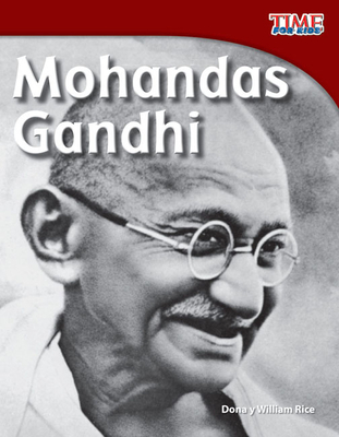 Mohandas Gandhi - Rice, Dona, and Rice, William B