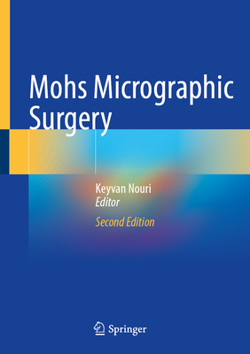 Mohs Micrographic Surgery - Nouri, Keyvan (Editor)