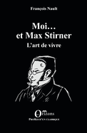 Moi... et Max Stirner: L'art de vivre