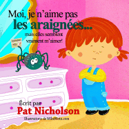 Moi, Je N'Aime Pas Les Araignees... Mais Elles Semblent Vraiment M'Aimer!