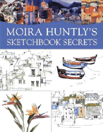 Moira Huntly's Sketchbook Secrets