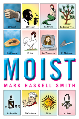 Moist - Haskell Smith, Mark