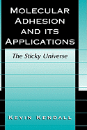 Molecular Adhesion and Its Applications: The Sticky Universe