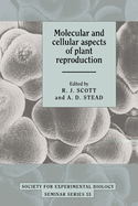 Molecular and Cellular Aspects of Plant Reproduction