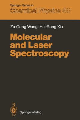 Molecular and Laser Spectroscopy - Wang, Zu-Geng, and Schawlow, Arthur L, and Xia, Hui-Rong