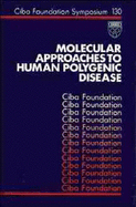 Molecular Approaches to Human Polygenic Disease - No. 130