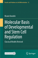 Molecular Basis of Developmental and Stem Cell Regulation: Classical Models Revised