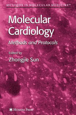 Molecular Cardiology: Methods and Protocols - Sun, Zhongjie (Editor)