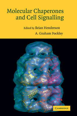 Molecular Chaperones and Cell Signalling - Henderson, Brian (Editor), and Pockley, A. Graham (Editor)