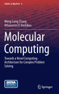 Molecular Computing: Towards a Novel Computing Architecture for Complex Problem Solving