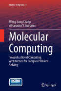 Molecular Computing: Towards a Novel Computing Architecture for Complex Problem Solving