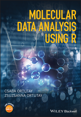 Molecular Data Analysis Using R - Ortutay, Csaba, and Ortutay, Zsuzsanna