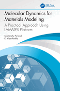 Molecular Dynamics for Materials Modeling: A Practical Approach Using Lammps Platform