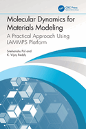 Molecular Dynamics for Materials Modeling: A Practical Approach Using Lammps Platform