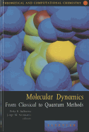 Molecular Dynamics: From Classical to Quantum Methods Volume 7