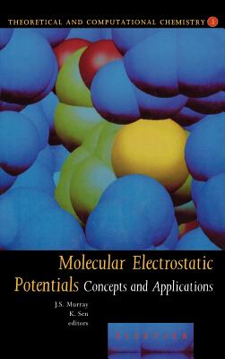 Molecular Electrostatic Potentials: Concepts and Applications Volume 3 - Murray, J S (Editor), and Sen, K (Editor)