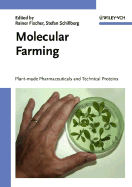 Molecular Farming: Plant-Made Pharmaceuticals and Technical Proteins