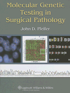 Molecular Genetic Testing in Surgical Pathology