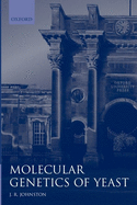 Molecular Genetics of Yeast: A Practical Approach